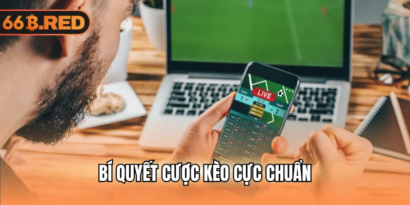 Bí quyết cược kèo cực chuẩn