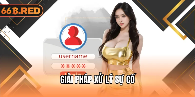 Giải pháp xử lý sự cố