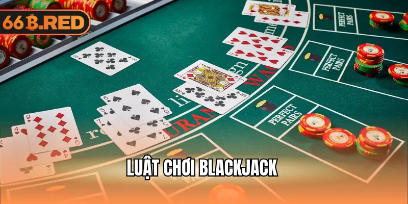 Luật chơi blackjack