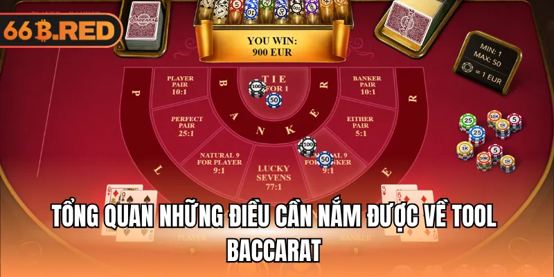 Tổng quan những điều cần nắm được về tool Baccarat